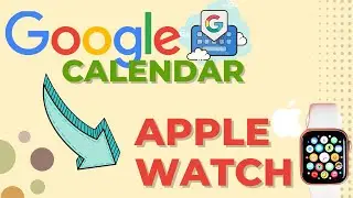 The Quick and Simple Way to Get Google Calendar on Your Apple Watch