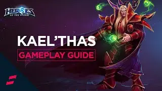 Heroes of the Storm - Kael'thas Gameplay Guide and Talent Build