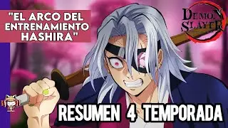 🌸Kimetsu No Yaiba: El arco del entrenamiento Hashira | TEMPORADA 4 | Resumen COMPLETO