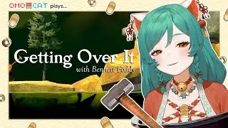 OMOCAT Plays Getting Over It!