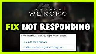 How to FIX Black Myth Wukong Not Responding