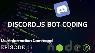 Discord.JS Bot Coding - UserInfo Command - (Episode #13) (v12!)