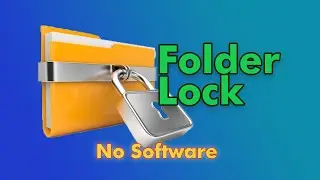 How to Lock Folders in Windows 10 without any Software