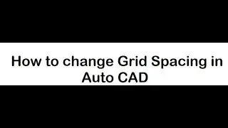 How to Change Grid Spacing in Auto CAD