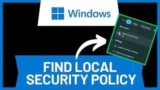 How to Find Local Security Policy in Windows 11 • Tutorial