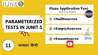 Parameterized Tests in JUnit 5 : @NullAndEmptySources | @EnumSource | @NullSources | @EmptySources