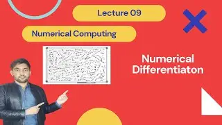 9. Numerical Differentiation | Lecture 08 |Numerical Computing