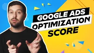 Google Ads Optimization Score In 2024