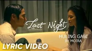 Huling Gabi Lyric Video | Moira Dela Torre | 'Last Night'