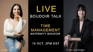 Boudoir Talk Show: Time Management (Maternity Boudoir)