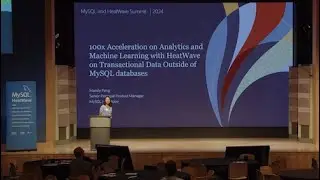 100x Acceleration on Analytics and Machine Learning with HeatWave - MySQL and HeatWave Summit 2024