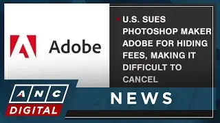 U.S. sues Photoshop maker Adobe for hiding fees, making it difficult to cancel | ANC