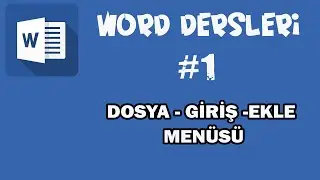 Word Dersleri-1 | Dosya - Giriş - Ekle Menüleri (Word Eğitim Videoları)