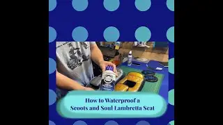 Lambretta Seat Maintenance - How to Waterproof your Scoots and Soul Lambretta Seat