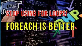 Stop Using for Loops! Here’s Why foreach is Better in PHP