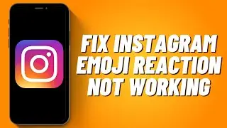 How to Fix Instagram Emoji Reaction Not Working (2023)