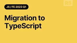 RS School JS-FE-2023Q1. Migration To TypeScript