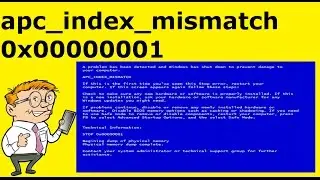 How To Fix APC_Index_Mismatch BSOD Stop Code Error 0x00000001