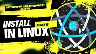 Setup React in Linux (Beginners Guide)