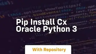 pip install cx oracle python 3