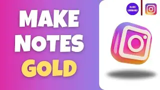 Make Instagram Notes Gold