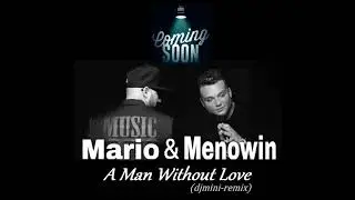 A Man Without Love ( djmini-remix) - Mario Loritz & Menowin Fröhlich