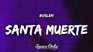 Boslen - Santa Muerte (Lyrics)