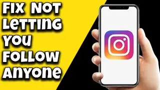 How To Fix Instagram Not Letting You Follow Anyone