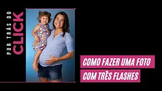 COMO FAZER UMA FOTO USANDO TRÊS FLASHES