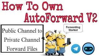 How To Own AutoForward V2 File Forward Channel To Channel (private) (public) Malayalam MoTech
