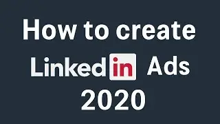 How to create LinkedIn Ads step by step tutorial for Beginners 2020| LinkedIn Ads complete guide