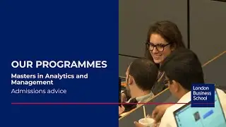 Masters in Analytics and Management Admissions Advice | London Business School