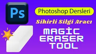 Photoshop Sihirli Silgi Aracı,Magic Eraser Tool.Photoshop Dersleri.Photoshop Eğitim Seti.