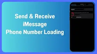 Solved: Send and Receive iMessage Phone Number Loading Problem
