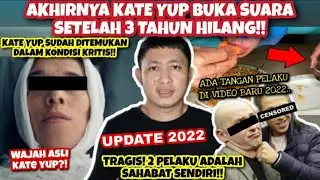 KATE YUP KEMBALI DITEMUKAN SETELAH 3 TAHUN HILANG!! TERUNGKAP IDENTITAS ASLI, BEGINI KONDISINYA