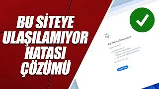 BU SİTEYE ULAŞILAMIYOR HATASI ÇÖZÜMÜ – KESİN ÇÖZÜM! (WİNDOWS 7, 8, 10, 11)