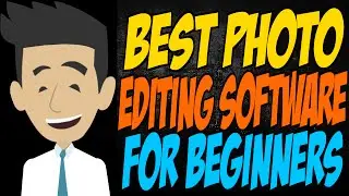 Best Photo Editing Software for Beginners