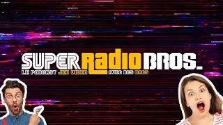 Super Radio Bros : mon podcast gaming de retour en 2023 👾🎧