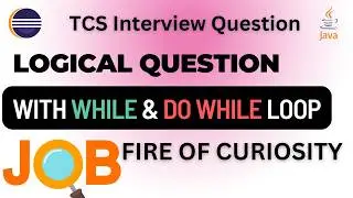 TCS interview Question | While Loop java | Do While Loop | Java Interview Questions | Loops in Java