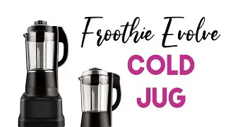 Froothie Evolve Cold Jug | Best Blender 2020 | Vacuum Blending