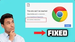 (FIXED) ERR_ADDRESS_UNREACHABLE error in Chrome | 2024