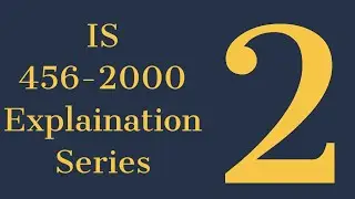 IS 456 2000 Explanation Series 2 | Plain and Reinforced Cement Concrete Code of Practice | RCC Code