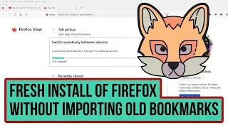 How to Do a Complete Fresh Reinstall of Firefox Without Importing Old Bookmarks