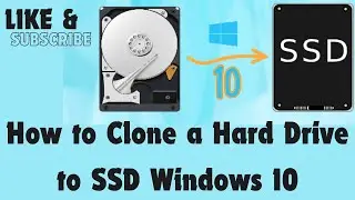 How to Clone a Hard Drive to SSD Windows 10