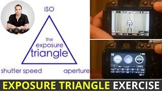 How does the Exposure Triangle Work Together  - Aperture, Shutter Speed & ISO Exercise