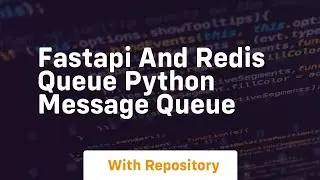 Fastapi and redis queue python message queue