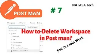 #PostMan - 7 | How to Delete Workspace in Postman ? | #NATASATech