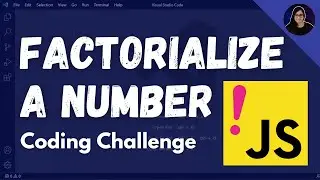 Lets Solve Factorialize a Number - freeCodeCamp JavaScript Challenge