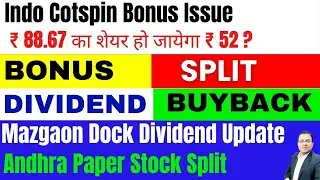 Bonus घोषणा हुई है I SPLIT & Dividend  I Indo cotspin bonus  I Mazgaon dock dividend I Andhra paper