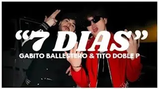 7 DIAS - Gabito Ballestero & Tito Doble P ( Lyrics video)